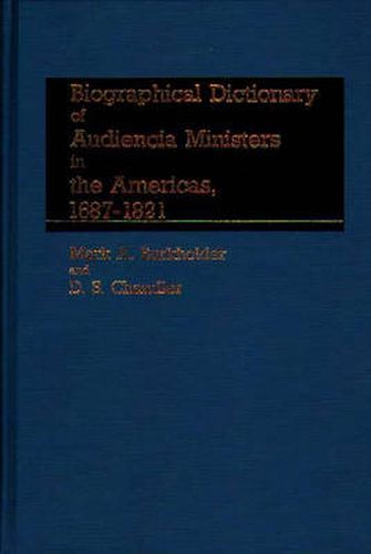 Biographical Dictionary of Audiencia Ministers in the Americas, 1687-1821