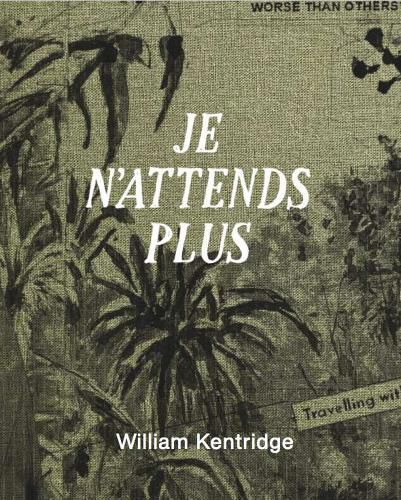Cover image for William Kentridge - Je n'attends plus