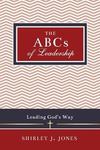 Cover image for The ABCs of Leadership: Leading God's Way