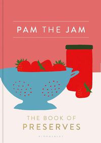 Cover image for Pam the Jam: The Book of Preserves