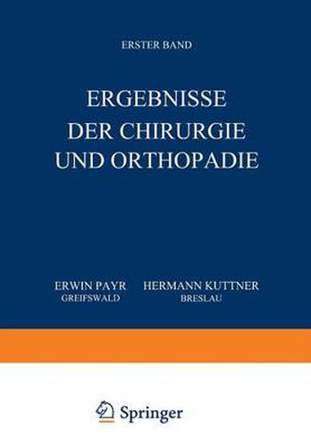 Ergebnisse Der Chirurgie Und Orthopadie: Erster Band