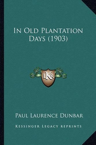 Cover image for In Old Plantation Days (1903) in Old Plantation Days (1903)