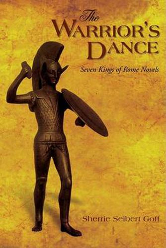 Cover image for The Warrior's Dance: Seven Kings of Rome Novels