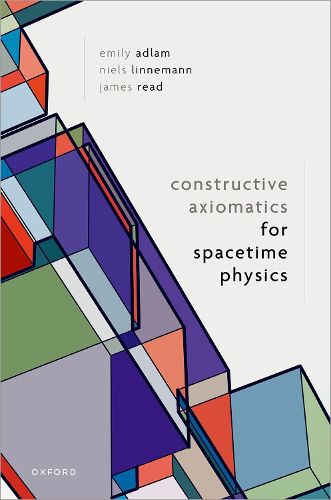 Cover image for Constructive Axiomatics for Spacetime Physics