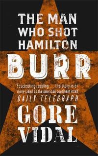 Cover image for Burr: The Man Who Shot Hamilton