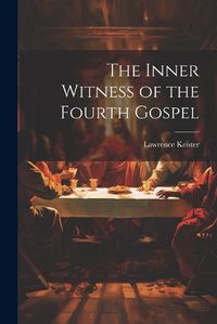 Cover image for The Inner Witness of the Fourth Gospel