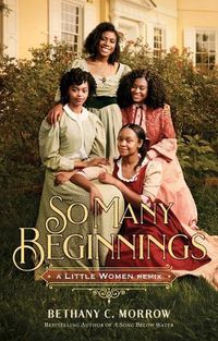 Cover image for So Many Beginnings: A Little Women Remix