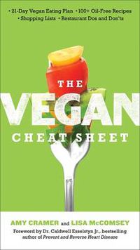 Cover image for The Vegan Cheat Sheet: Your Take-Everywhere Guide to Plant-based Eating