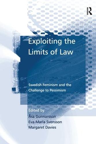 Cover image for Exploiting the Limits of Law: Swedish Feminism and the Challenge to Pessimism