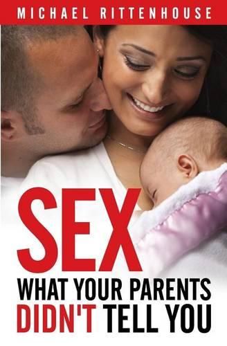 Cover image for Sex: What Your Parents Didn't Tell You
