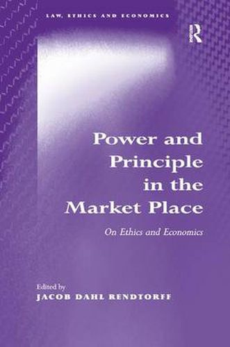 Cover image for Power and Principle in the Market Place: On Ethics and Economics