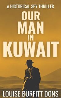 Cover image for Our Man In Kuwait