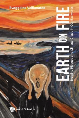 Cover image for Earth On Fire: Brewing Plagues And Climate Chaos In Our Backyards