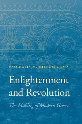 Cover image for Enlightenment and Revolution: The Making of Modern Greece