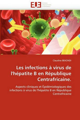 Cover image for Les Infections a Virus de L'Hepatite B En Republique Centrafricaine.