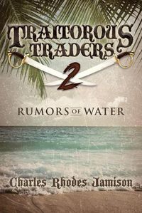 Cover image for Traitorous Traders Rumors Of Water