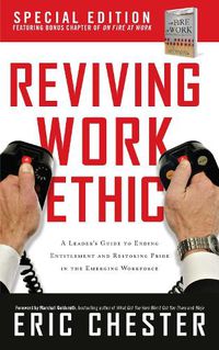 Cover image for Reviving Work Ethic: A Leader's Guide to Ending Entitlement and Restoring Pride in the Emerging Workplace