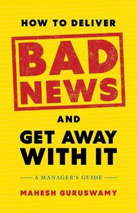 Cover image for How to Deliver Bad News and Get Away with It