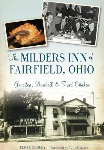 Cover image for The Milders Inn of Fairfield, Ohio: Gangsters, Baseball & Fried Chicken