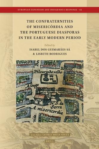 Cover image for The Confraternities of Misericordia and the Portuguese Diasporas in the Early Modern Period