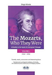 Cover image for The Mozarts, Who They Were (Volume 1): A Family on a European Conquest