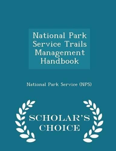 Cover image for National Park Service Trails Management Handbook - Scholar's Choice Edition
