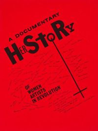 Cover image for A Documentary Herstory of Women Artists in Revolution