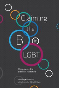 Cover image for Claiming the B in LGBT: Illuminating the Bisexual Narrative