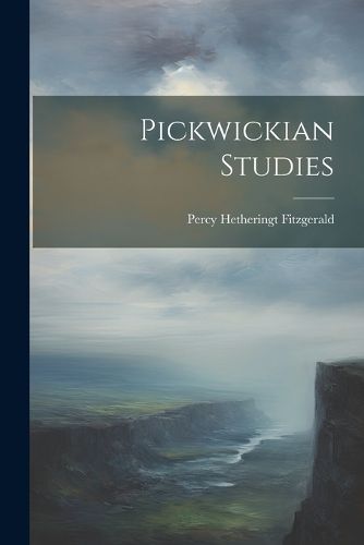 Cover image for Pickwickian Studies