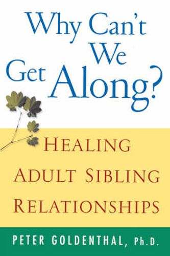 Cover image for Why Can't We Get Along?: Healing Adult Sibling Relationships