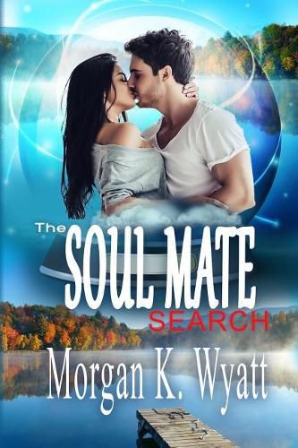 Cover image for The Soul Mate Search: When Love Finds You