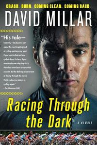 Cover image for Racing Through the Dark: Crash, Burn, Coming Clean, Coming Back