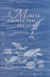 Cover image for Marine Protected Areas: Tools for Sustaining Ocean Ecosystems