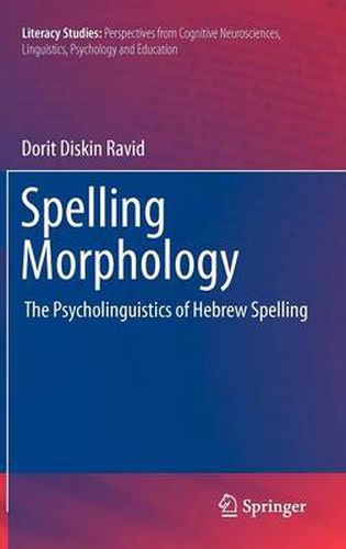 Cover image for Spelling Morphology: The Psycholinguistics of Hebrew Spelling