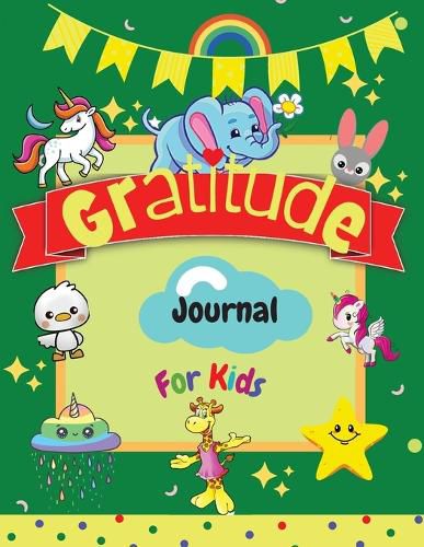 Cover image for Gratitude Journal for Kids: A Daily Gratitude Journal for Kids to practice Gratitude and Mindfulness in a Creative & Fun Way Large Size 8,5 x 11