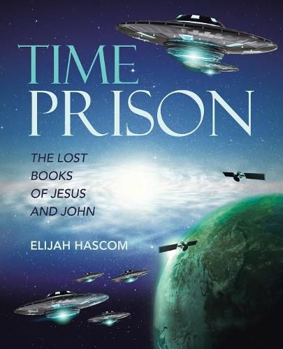 Cover image for Time Prison: The Lost Books of Jesus and John