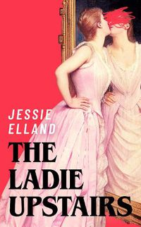 Cover image for The Ladie Upstairs