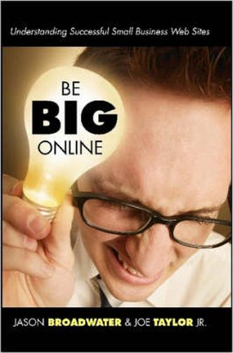 Be Big Online: Understanding Successful Small Business Web Sites