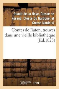 Cover image for Contes de Raton, Trouves Dans Une Vieille Bibliotheque