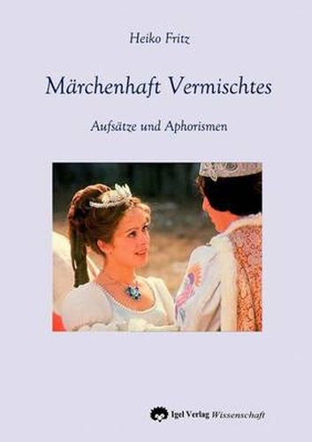 Cover image for Marchenhaft Vermischtes: Aufsatze und Aphorismen