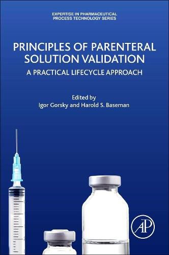 Cover image for Principles of Parenteral Solution Validation: A Practical Lifecycle Approach