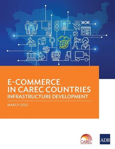 Cover image for E-Commerce in CAREC Countries: Infrastructure Development