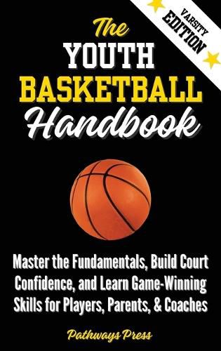 Cover image for The Youth Basketball Handbook