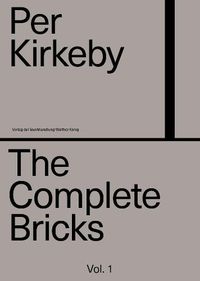 Cover image for Per Kirkeby. The Complete Bricks: Vol. 1