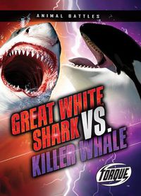 Cover image for Great White Shark vs. Killer Whale