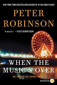 Cover image for When the Music's Over: An Inspector Banks Novel