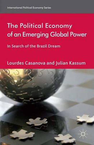 Cover image for The Political Economy of an Emerging Global Power: In Search of the Brazil Dream