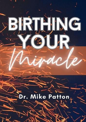 Cover image for Birthing Your Miracle