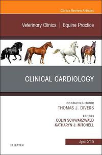 Cover image for Clinical Cardiology, An Issue of Veterinary Clinics of North America: Equine Practice