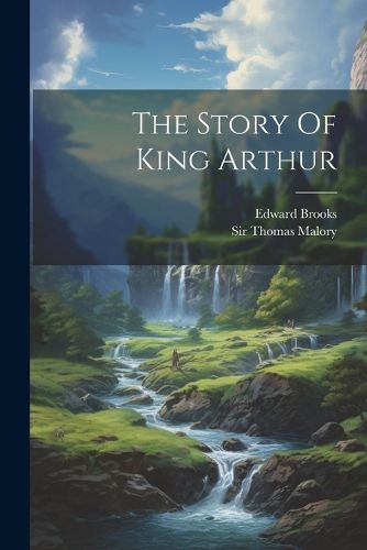 The Story Of King Arthur